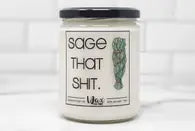 "Sage That Shit 4oz Soy Wax Candles"